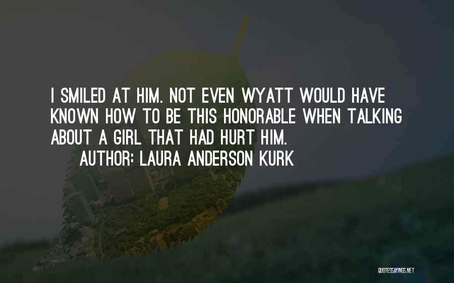 Kavanagh Quotes By Laura Anderson Kurk