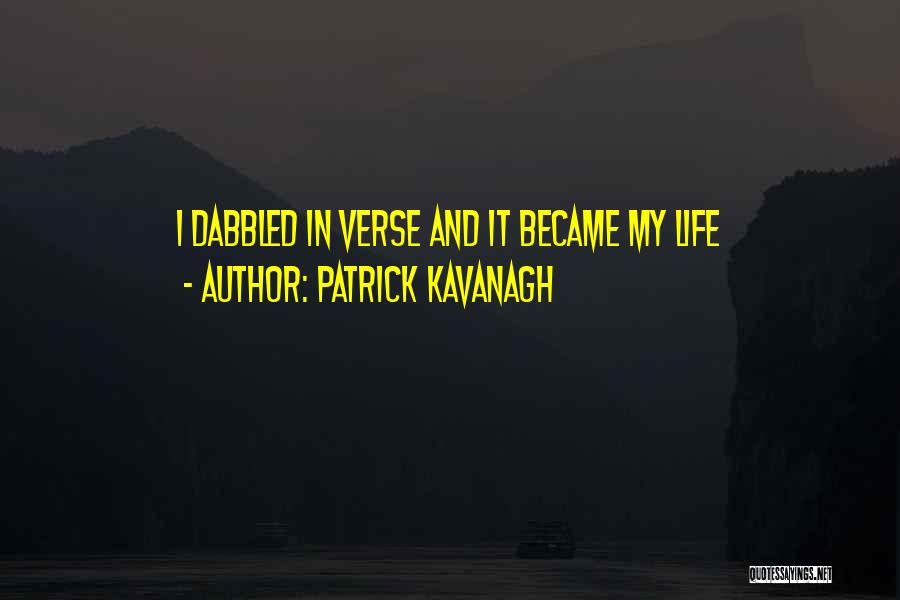 Kavanagh Quotes By Patrick Kavanagh