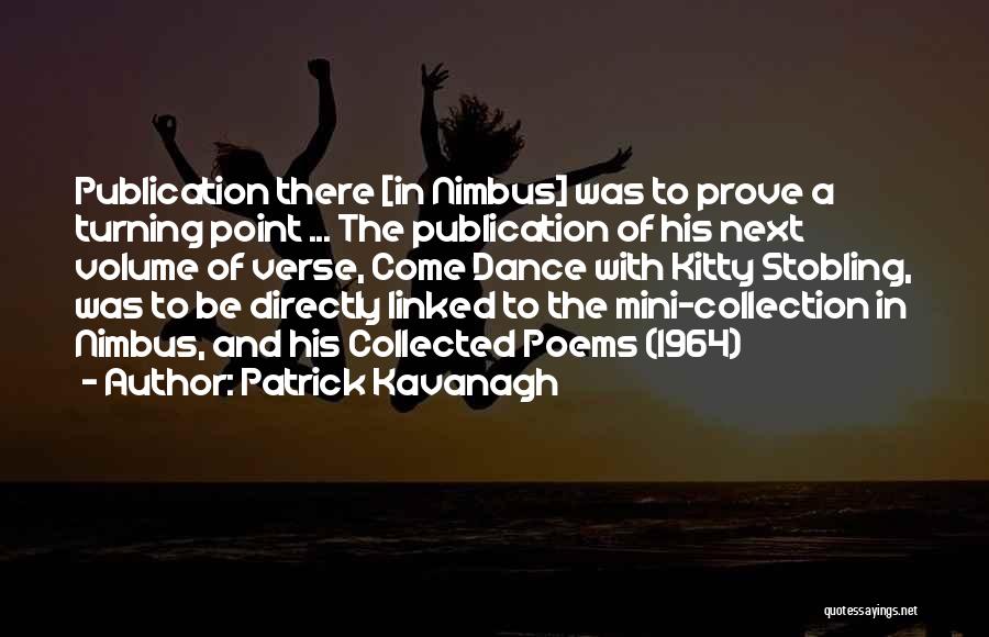 Kavanagh Quotes By Patrick Kavanagh