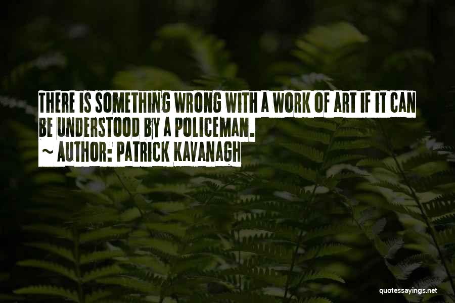 Kavanagh Quotes By Patrick Kavanagh