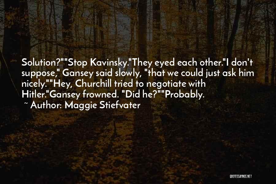 Kavinsky Quotes By Maggie Stiefvater