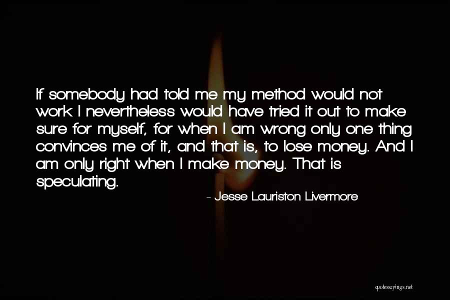 Kavrama Testi Quotes By Jesse Lauriston Livermore Kavrama Testi Quotes By Jesse Lauriston Livermore