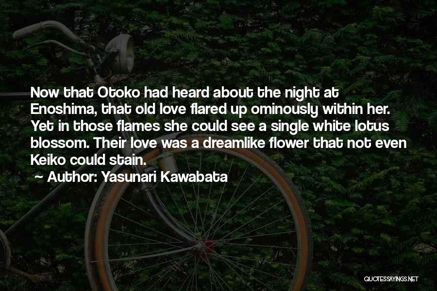 Kawabata Quotes By Yasunari Kawabata