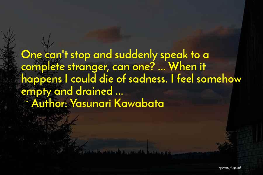 Kawabata Quotes By Yasunari Kawabata