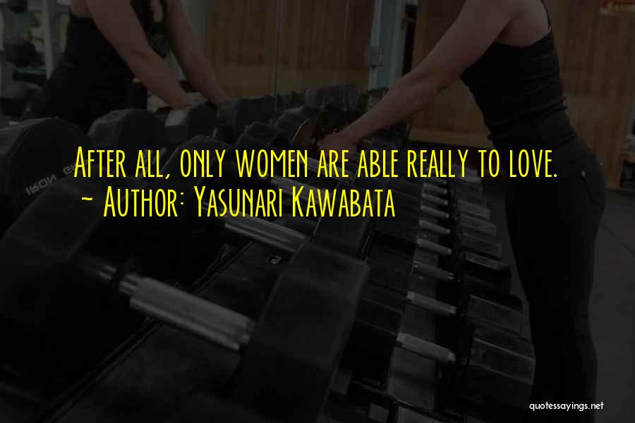 Kawabata Quotes By Yasunari Kawabata