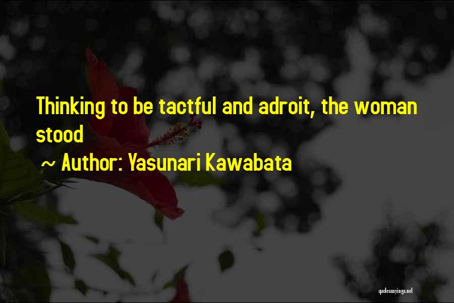 Kawabata Quotes By Yasunari Kawabata