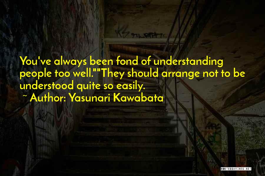 Kawabata Quotes By Yasunari Kawabata