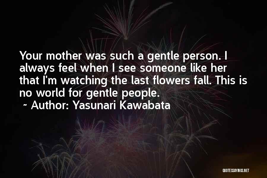 Kawabata Quotes By Yasunari Kawabata