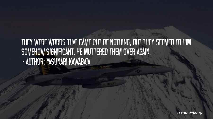 Kawabata Quotes By Yasunari Kawabata