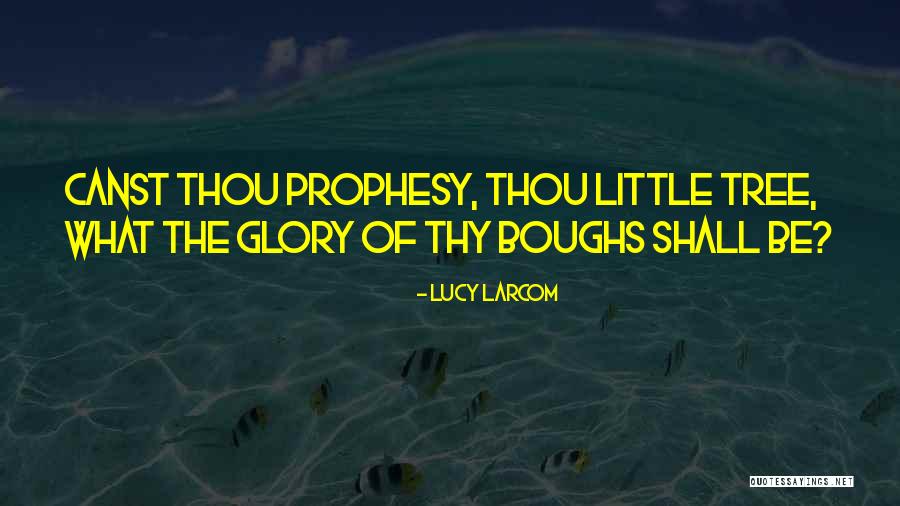 Kawabe Chieco Quotes By Lucy Larcom Kawabe Chieco Quotes By Lucy Larcom