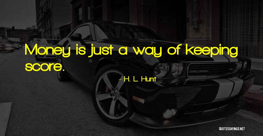 Kawalan Ng Quotes By H. L. Hunt Kawalan Ng Quotes By H. L. Hunt