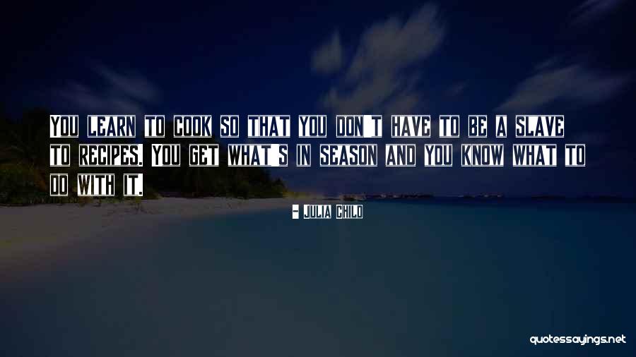 Kawalan Serangga Quotes By Julia Child Kawalan Serangga Quotes By Julia Child