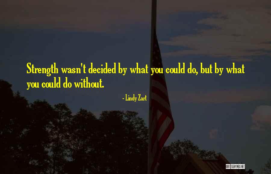 Kawana Quotes By Lindy Zart Kawana Quotes By Lindy Zart