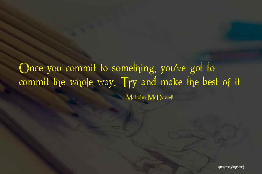 Kawano Dental Quotes By Malcolm McDowell
