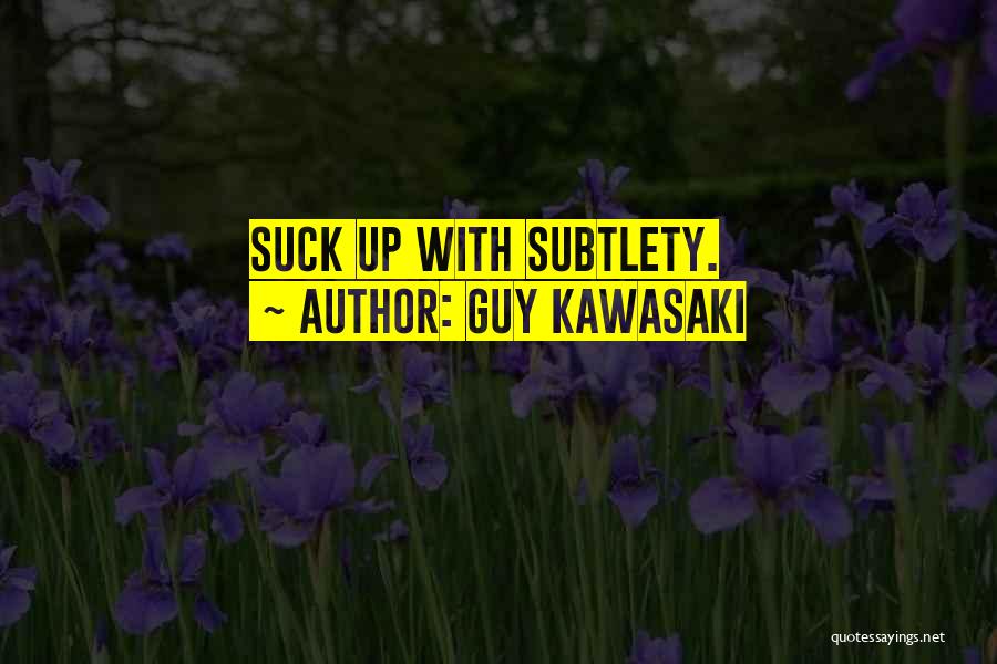 Kawasaki Quotes By Guy Kawasaki