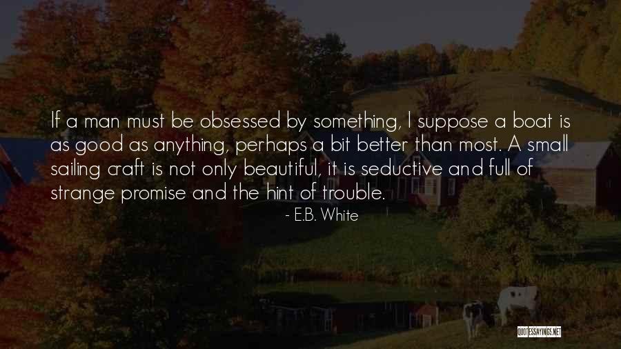 Kawiecki Michigan Quotes By E.B. White Kawiecki Michigan Quotes By E.B. White