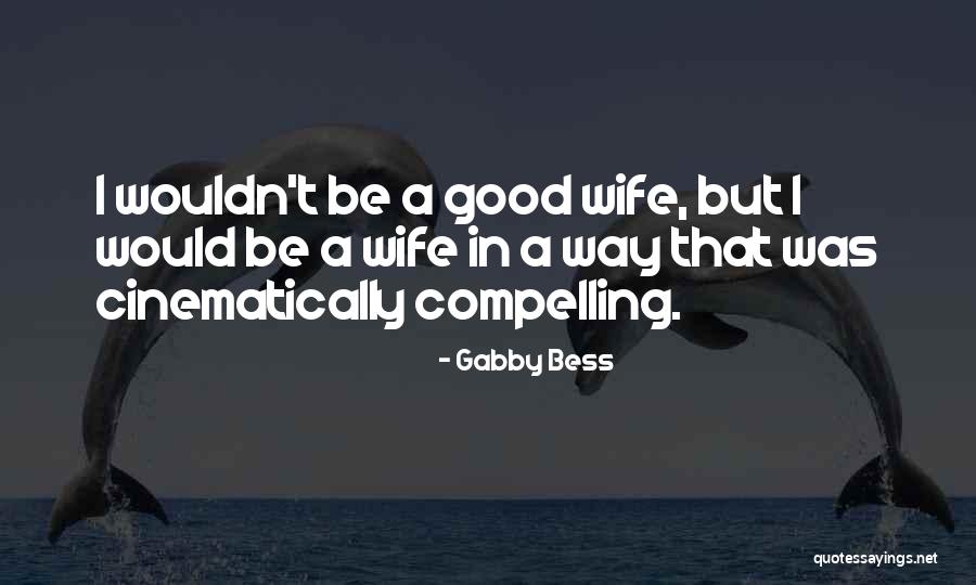 Kawin Thamsatchanan Quotes By Gabby Bess Kawin Thamsatchanan Quotes By Gabby Bess
