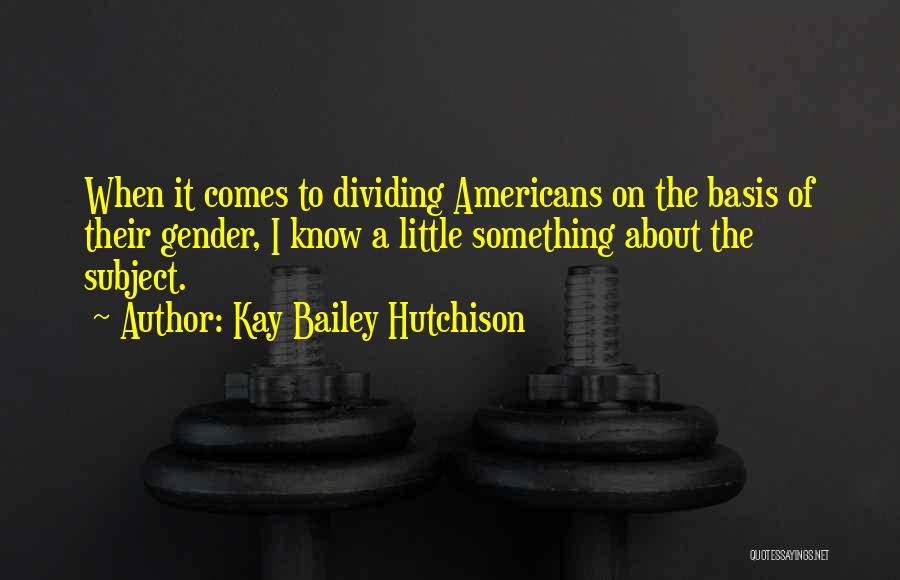 Kay Bailey Hutchison Quotes 1531470