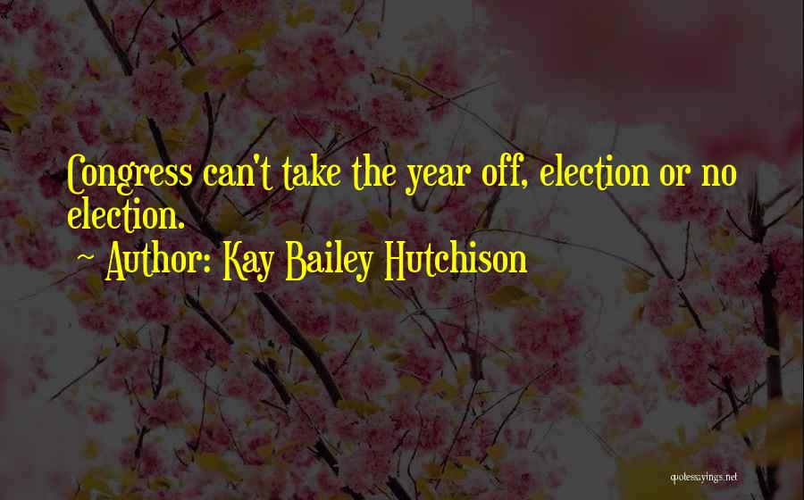 Kay Bailey Hutchison Quotes 169064