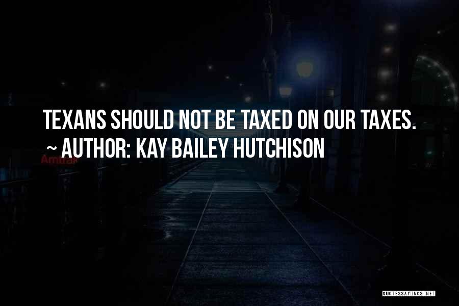Kay Bailey Hutchison Quotes 995757