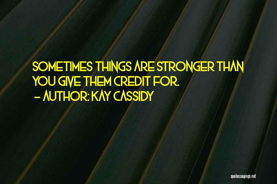 Kay Cassidy Quotes 1604187