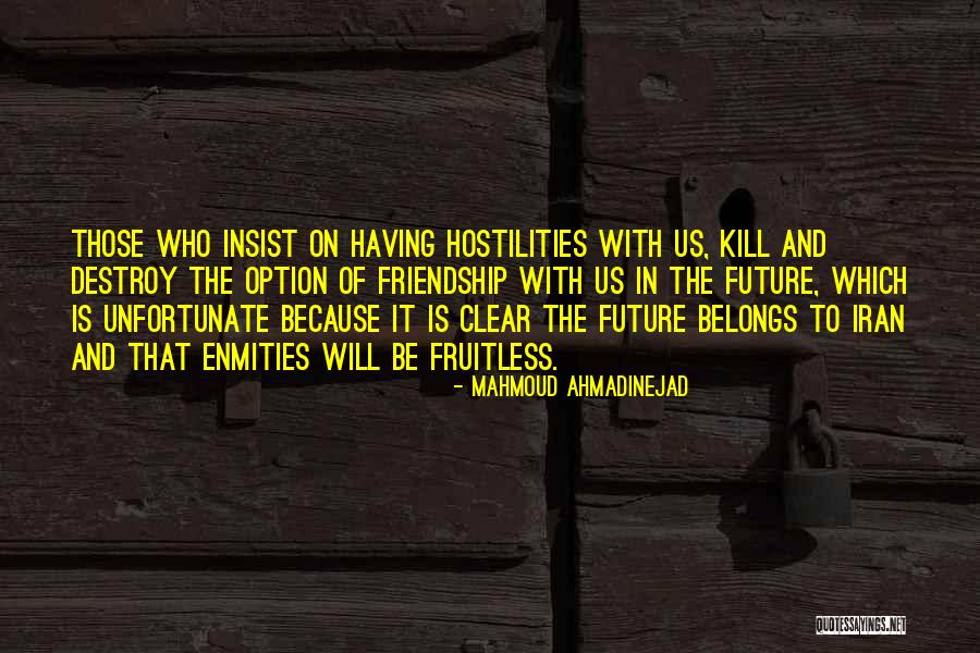 Kay Crush Quotes By Mahmoud Ahmadinejad Kay Crush Quotes By Mahmoud Ahmadinejad