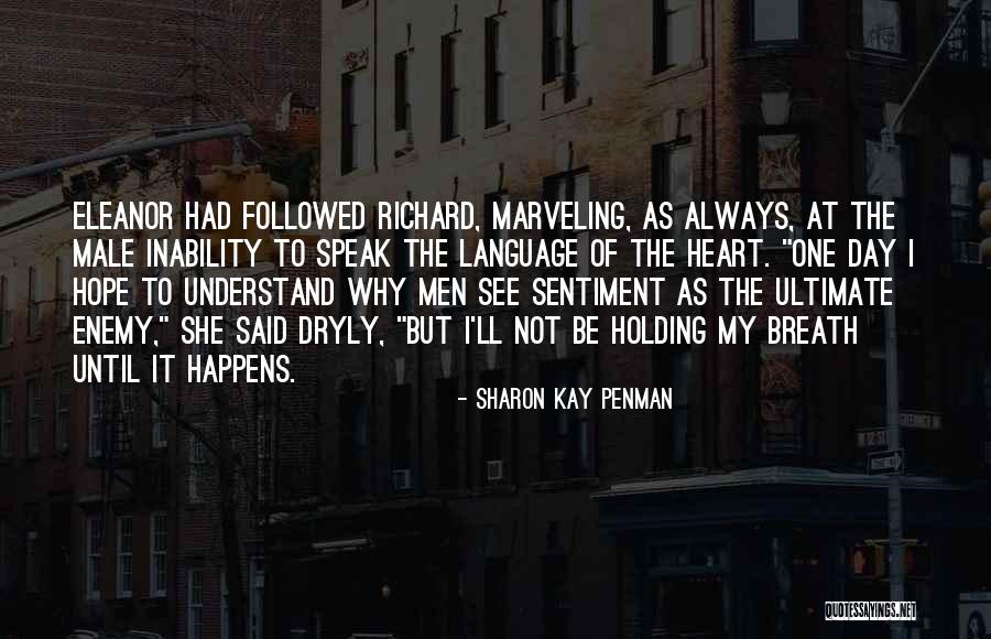 Kay Day Quotes By Sharon Kay Penman Kay Day Quotes By Sharon Kay Penman