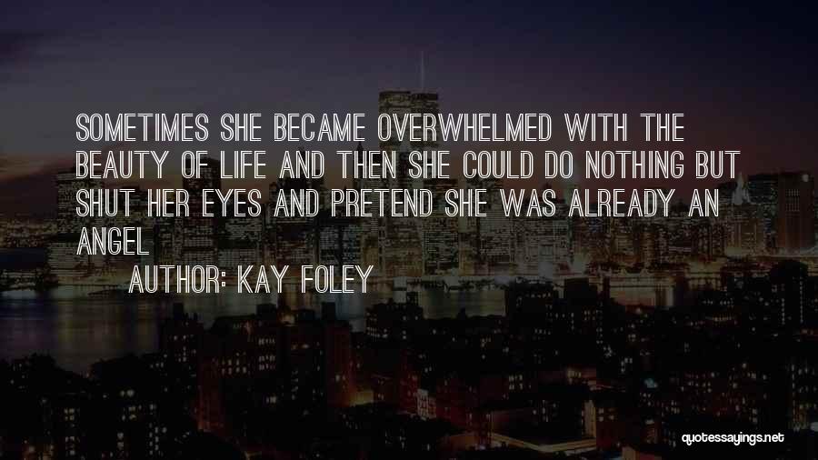 Kay Foley Quotes 1232180