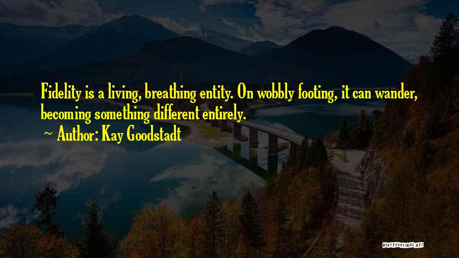 Kay Goodstadt Quotes 208777