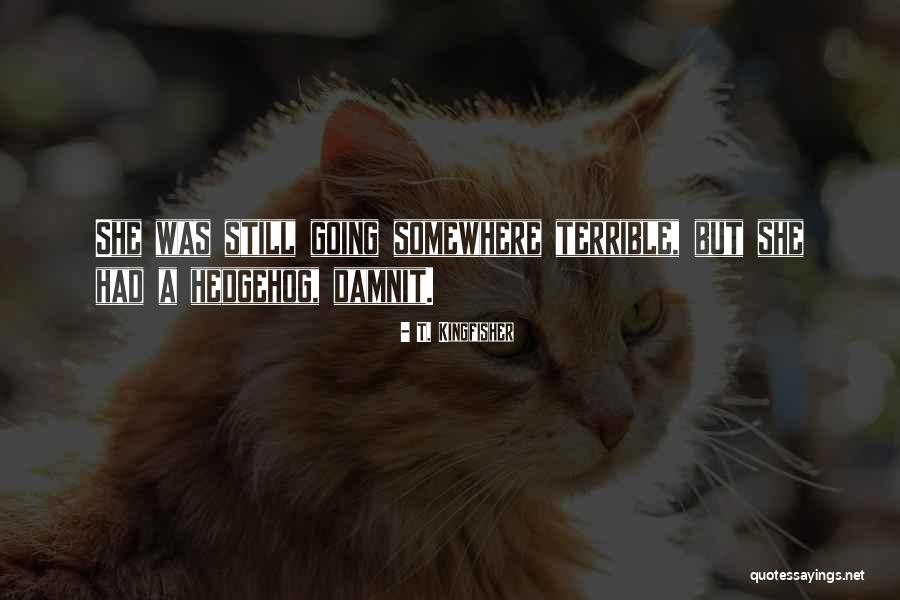 Kay Griggs Quotes By T. Kingfisher Kay Griggs Quotes By T. Kingfisher