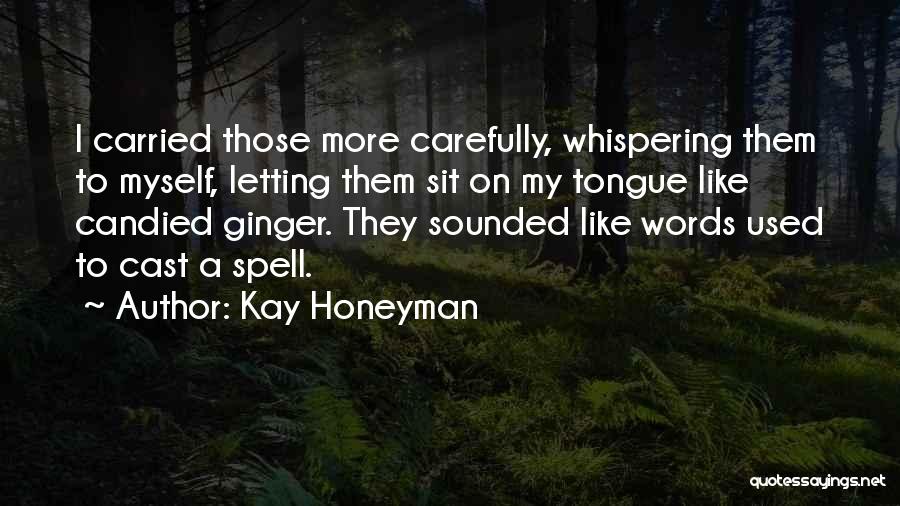 Kay Honeyman Quotes 1161171