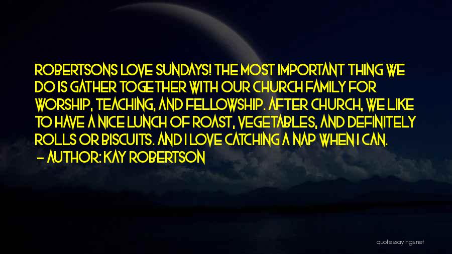 Kay Robertson Quotes 2170343