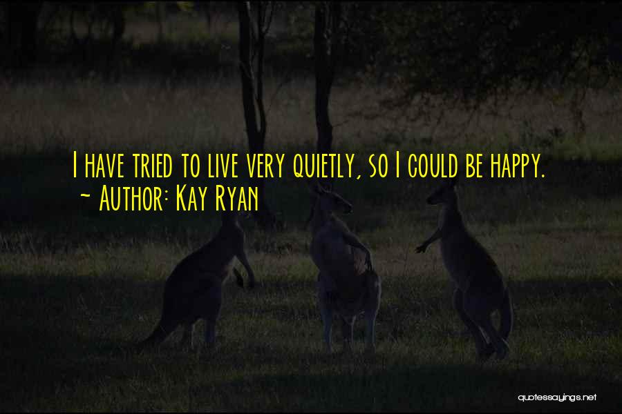 Kay Ryan Quotes 1226942