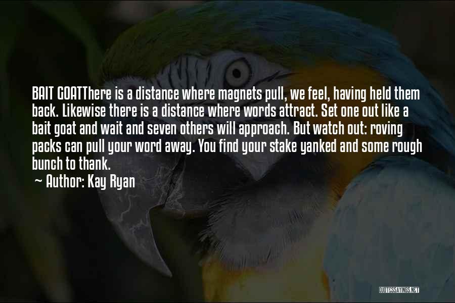 Kay Ryan Quotes 1324911