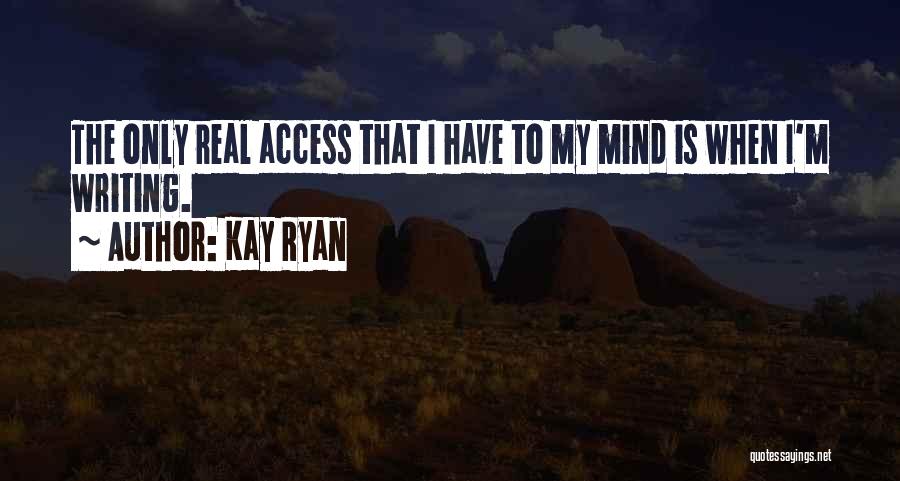 Kay Ryan Quotes 559329