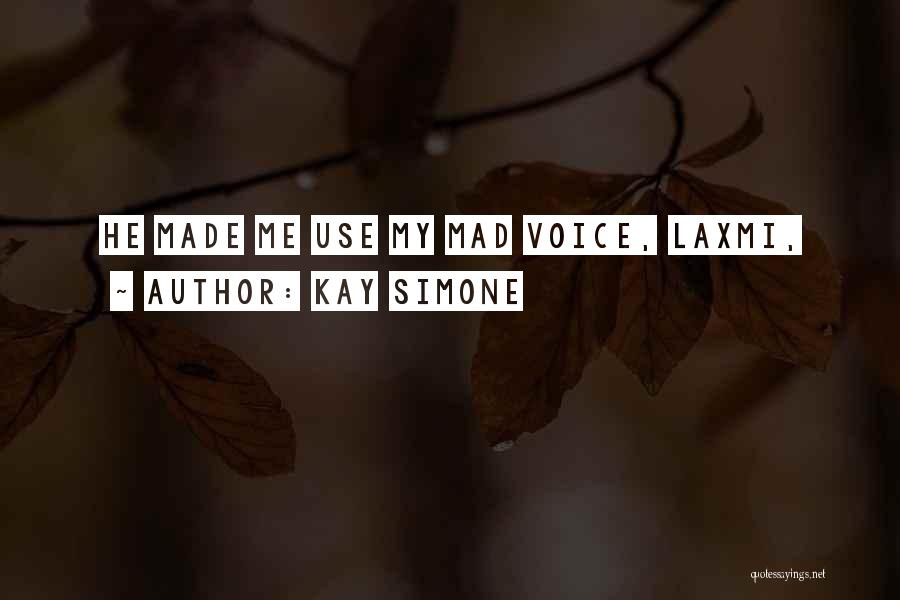 Kay Simone Quotes 1647715