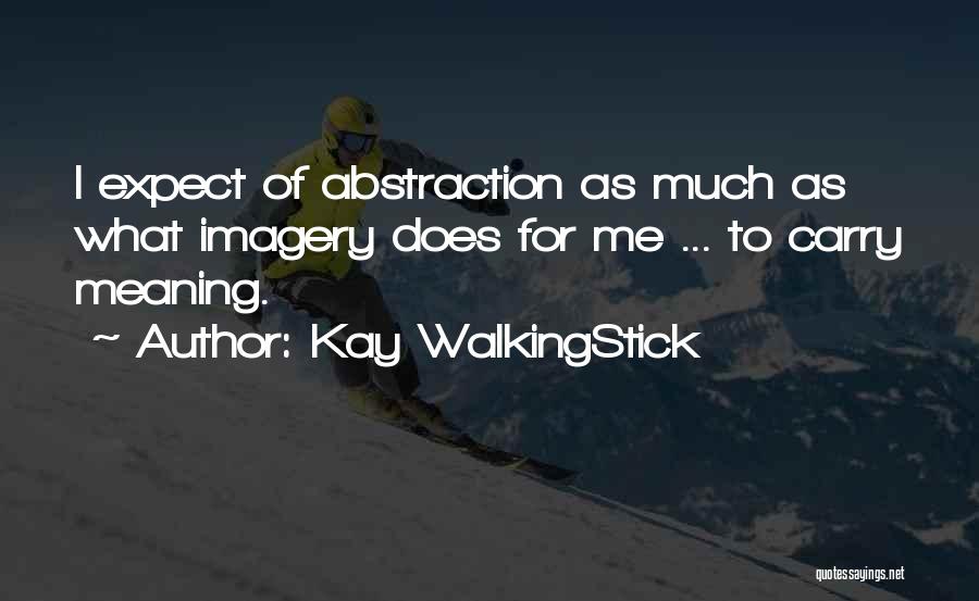 Kay WalkingStick Quotes 1647028