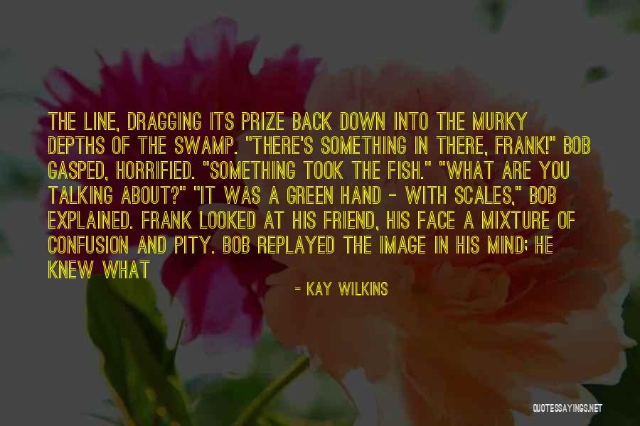 Kay Wilkins Quotes 1129000 Kay Wilkins Quotes 1129000