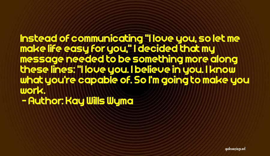 Kay Wills Wyma Quotes 1179947