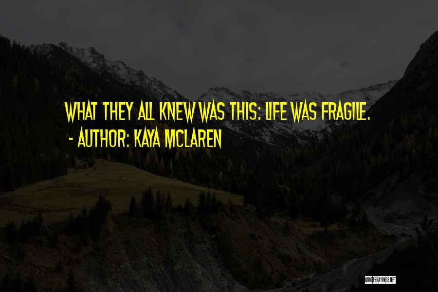 Kaya McLaren Quotes 100693
