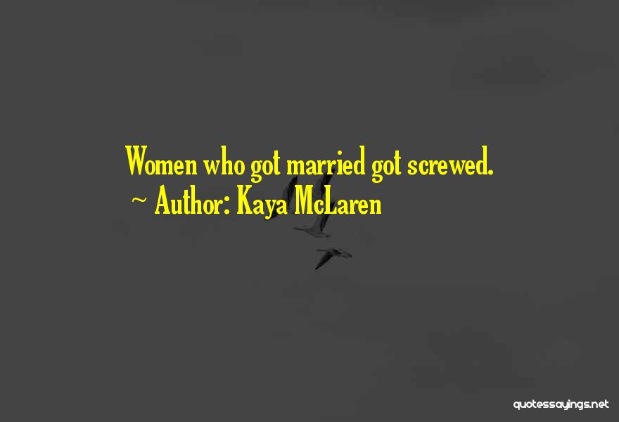 Kaya McLaren Quotes 121393