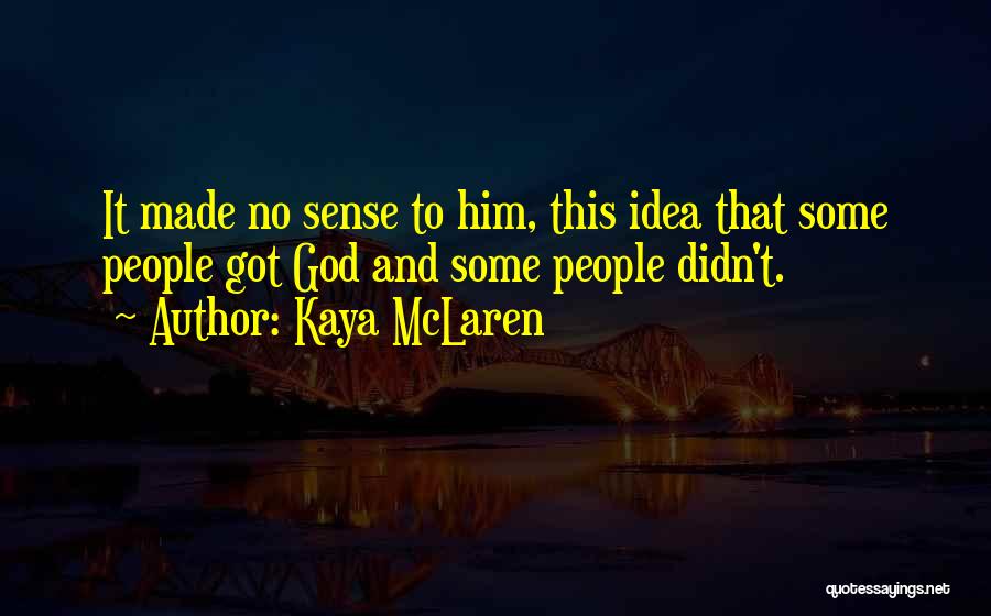 Kaya McLaren Quotes 1468621