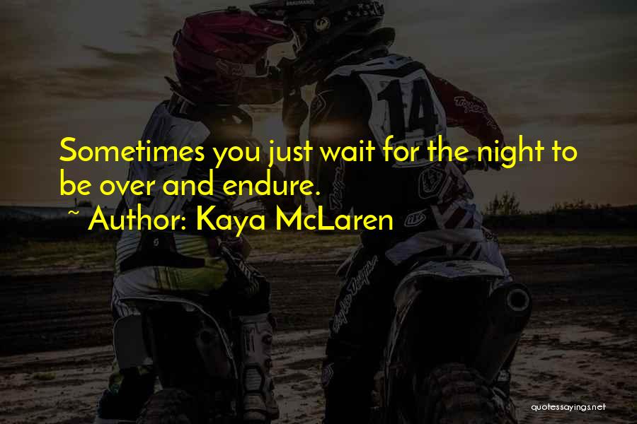 Kaya McLaren Quotes 2003661