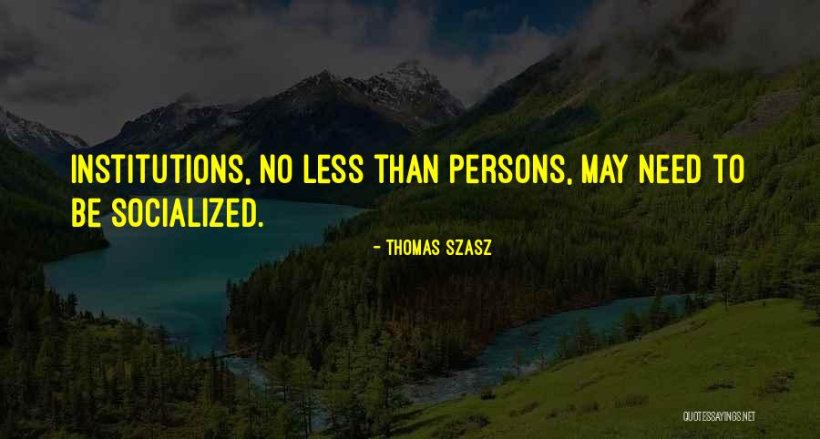 Kayamanan Sa Quotes By Thomas Szasz Kayamanan Sa Quotes By Thomas Szasz