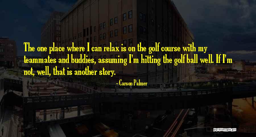 Kayashima Brake Quotes By Carson Palmer Kayashima Brake Quotes By Carson Palmer