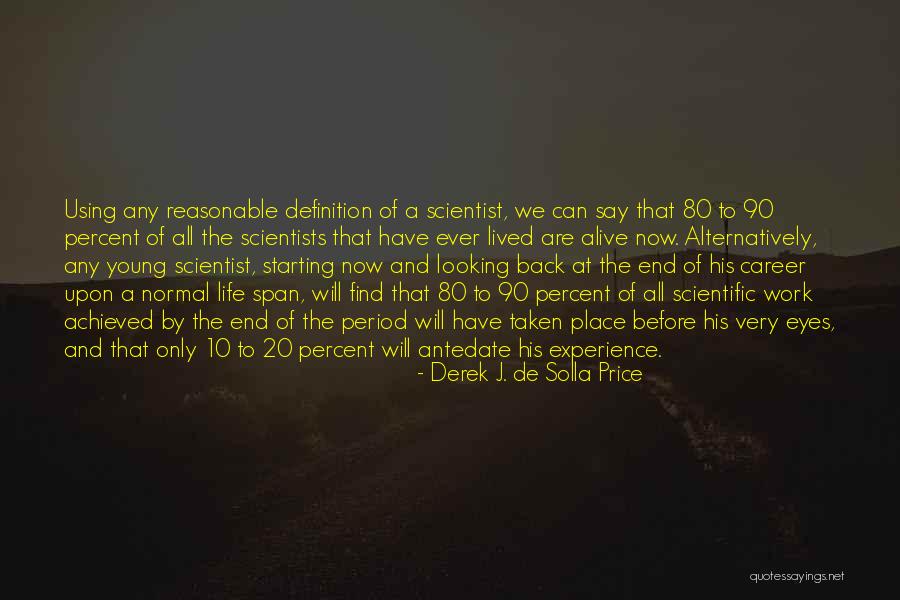 Kaybedilen Bir Quotes By Derek J. De Solla Price Kaybedilen Bir Quotes By Derek J. De Solla Price