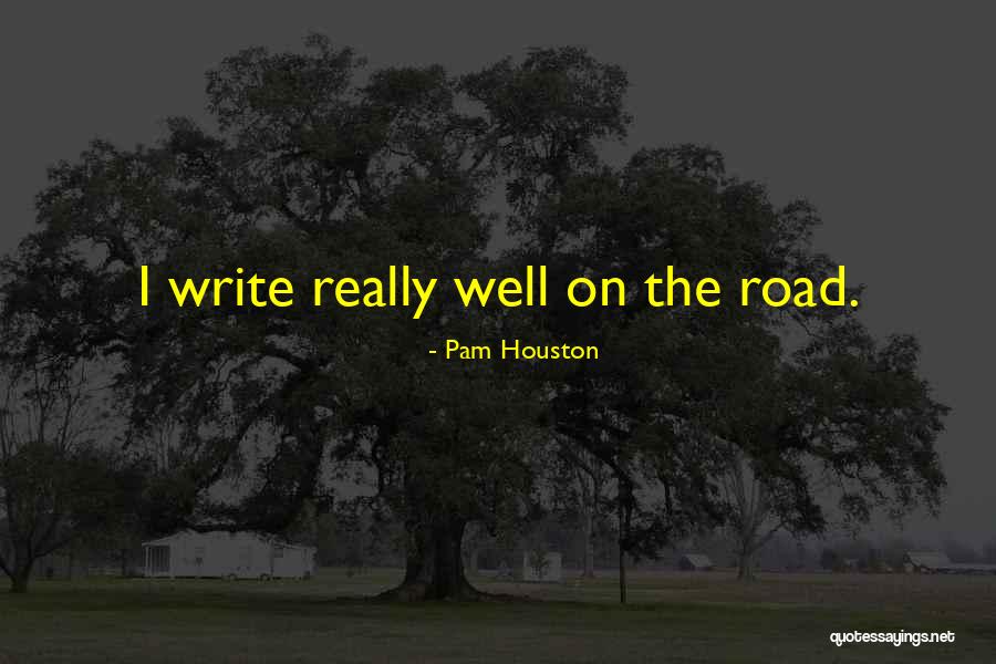 Kaybolmayin Quotes By Pam Houston Kaybolmayin Quotes By Pam Houston