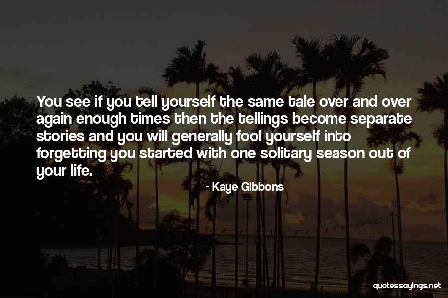 Kaye Gibbons Quotes 1022625