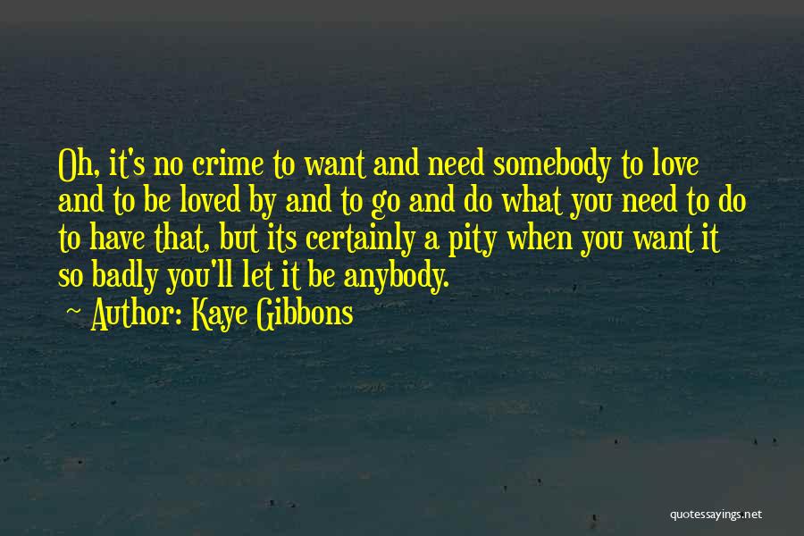 Kaye Gibbons Quotes 2146170