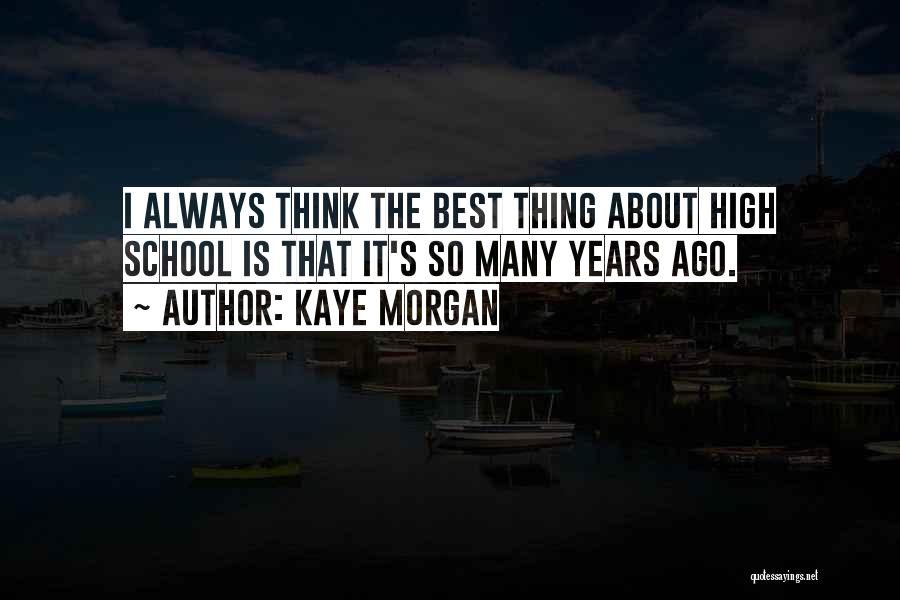 Kaye Morgan Quotes 1108881